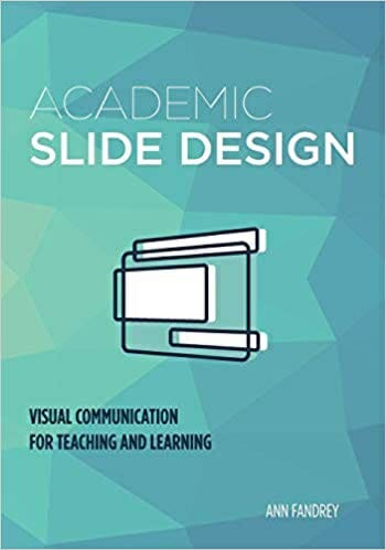 Book Review: Academic Slide Design by Ann E. Fandrey